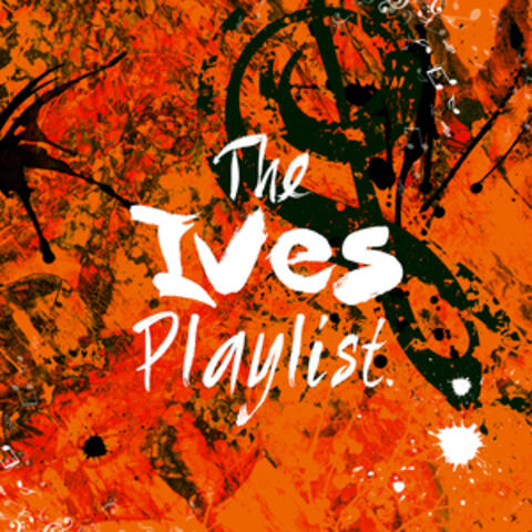 The Ives Playlist