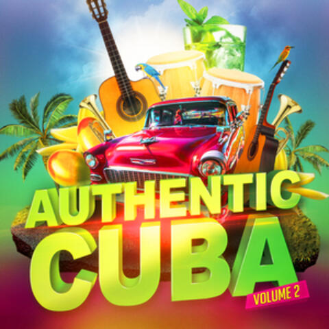 Authentic Cuba, Vol. 2 (Cuban Music Performed by Contemporary Artists)