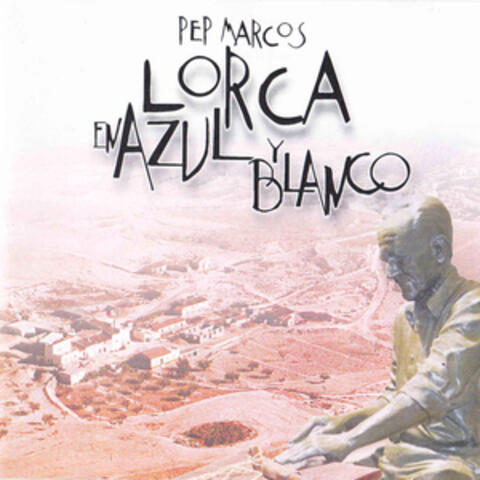 Lorca en Azul y Blanco