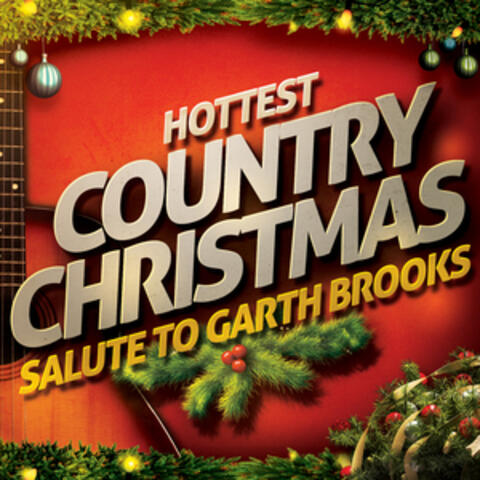 Hottest Country Christmas Salute to Garth Brooks