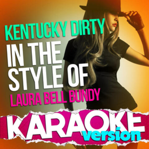Kentucky Dirty (In the Style of Laura Bell Bundy) [Karaoke Version] - Single
