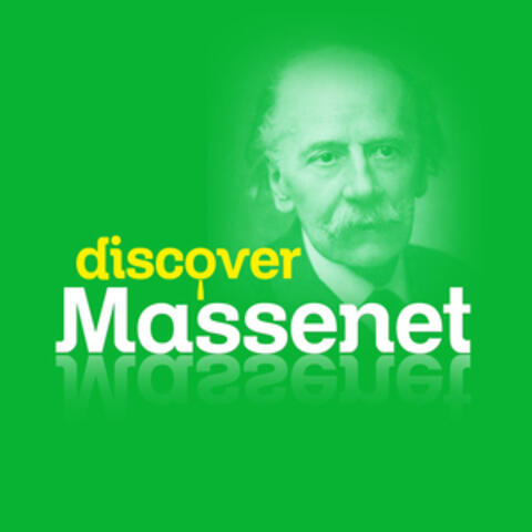 Discover Massenet