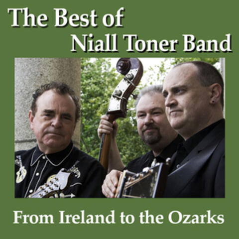 From Ireland to the Ozarks – the Best of  Niall Toner Band