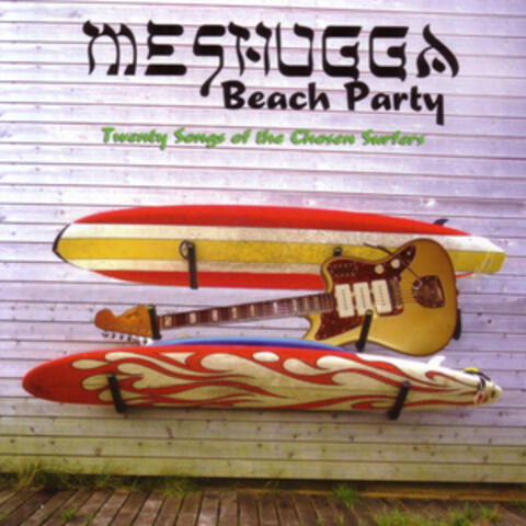 Meshugga Beach Party