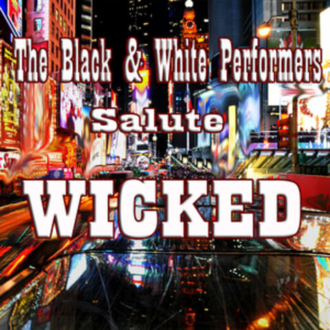 The Black & White Performers Salute Wicked