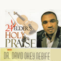 24 Elder's Holy Praise, Pt. 1