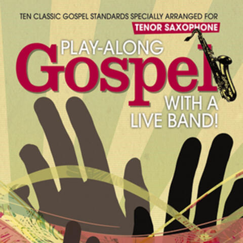 Play-Along Gospel with a Live Band! Tenor Saxophone