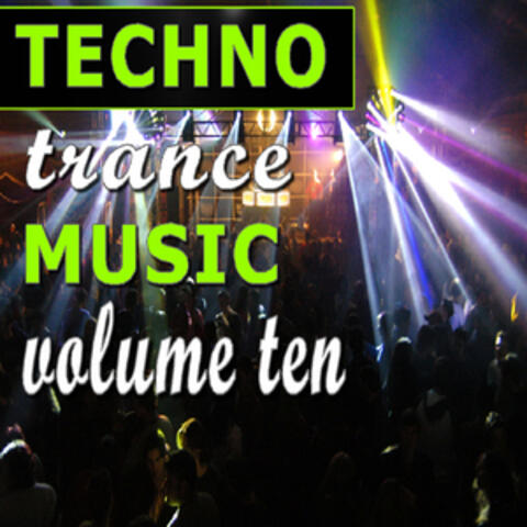 Techno Trance Music Vol. Ten