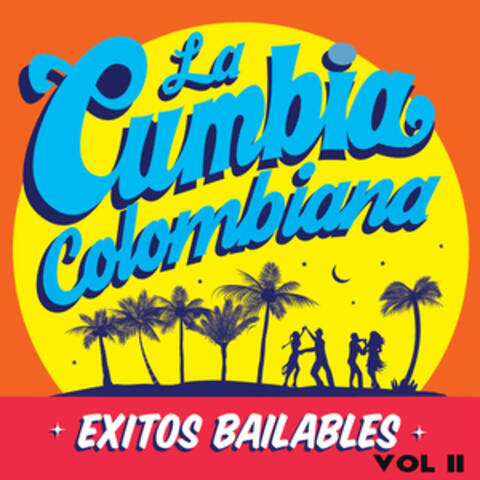 La Cumbia Colombiana. Éxitos Bailables. Vol. II
