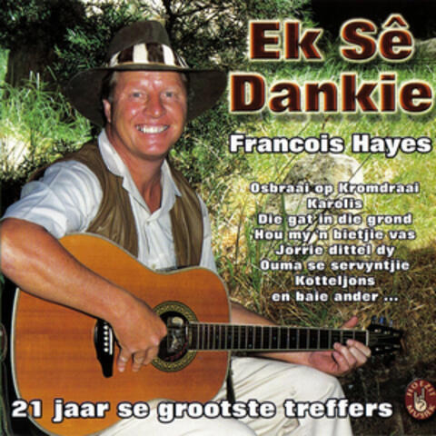 Ek Sê Dankie (21 Jaar se Grootste Treffers)