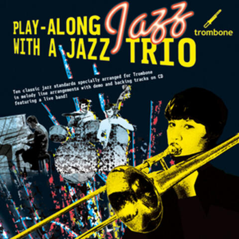 Play-Along with a Jazz Trio: Trombone