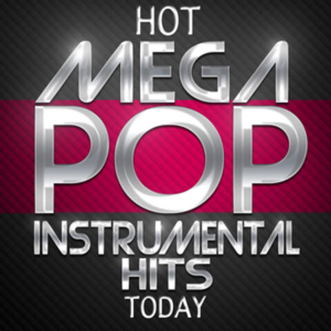 Hot Mega Pop Instrumental Hits Today