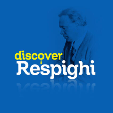 Discover Respighi