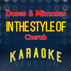 Doses & Mimosas (In the Style of Cherub) [Karaoke Version]
