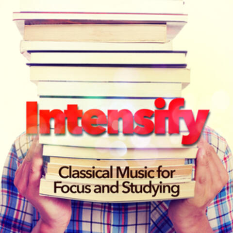 Intensify: Classical Music for Focus and Studying
