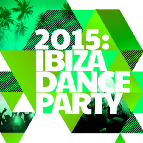 2015: Ibiza Dance Party