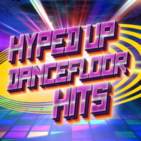 Hyped up Dancefloor Hits