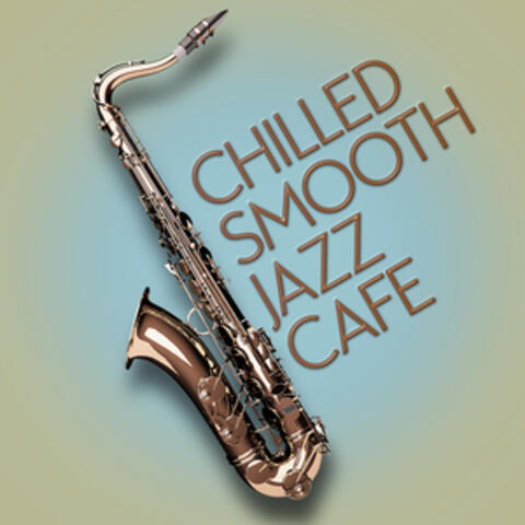 Chilled Smooth Jazz Cafe