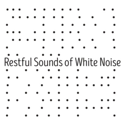 Restful Sounds of White Noise