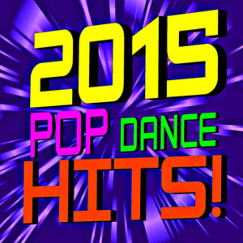 2015 Pop Dance Hits!