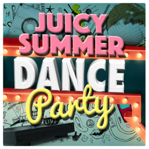 Juicy Summer Dance Party