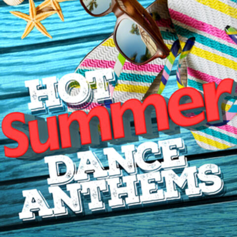 Hot Summer Dance Anthems