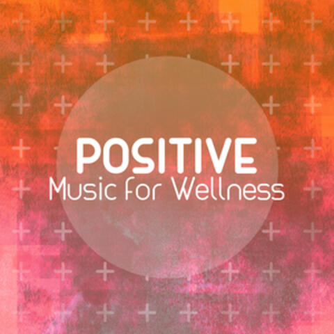 Positive Music for Wellness
