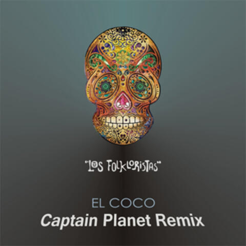 El Coco (Captain Planet Remix)