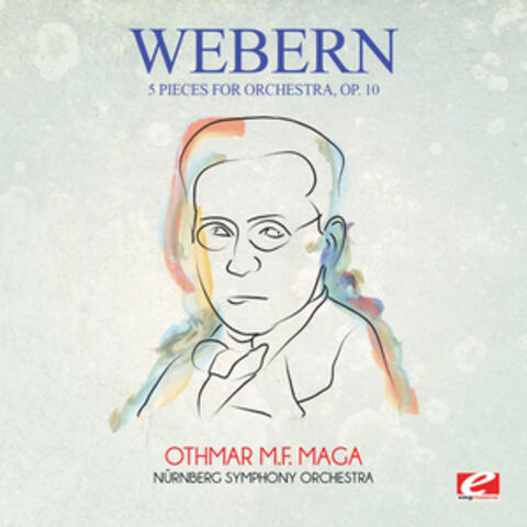 Webern: 5 Pieces for Orchestra, Op. 10 (Digitally Remastered)