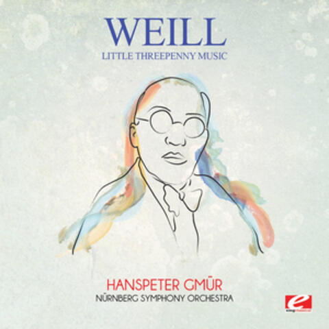 Weill: Little Threepenny Music (Digitally Remastered)