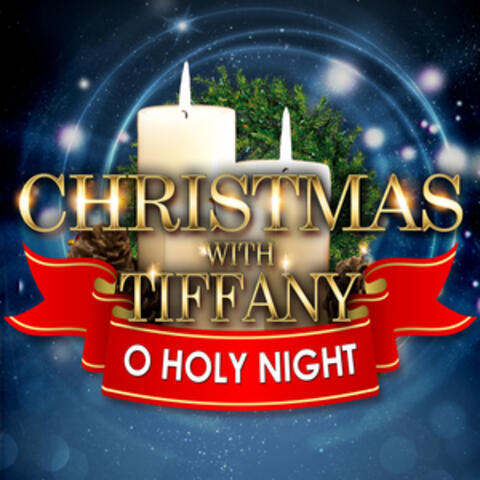 Christmas with Tiffany - Oh Holy Night