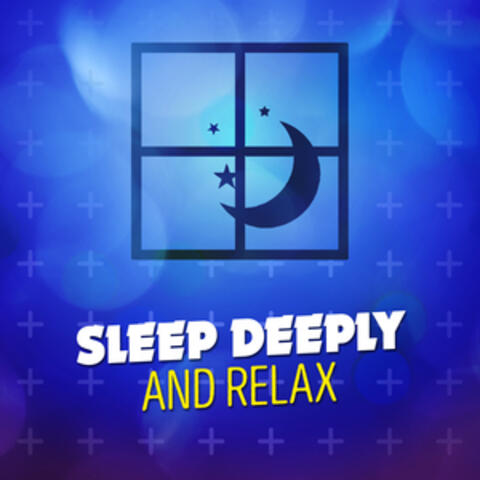 Sleep Deeply and Relax