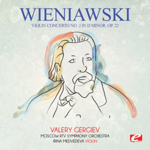 Wieniawski: Violin Concerto No. 2 in D Minor, Op. 22 (Digitally Remastered)
