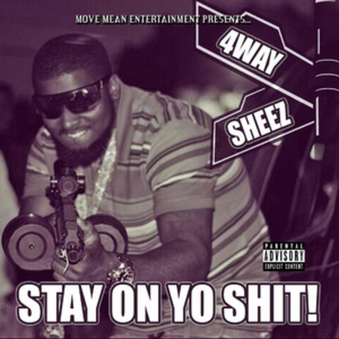 Stay on Yo Sh*t!