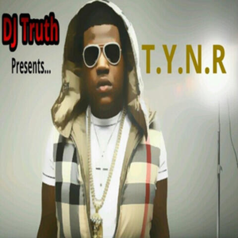 DJ Truth Presents T.Y.N.R
