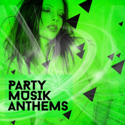 Party Musik Anthems