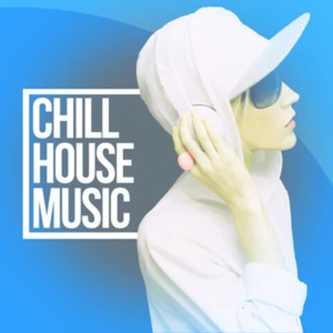 Chill House Music
