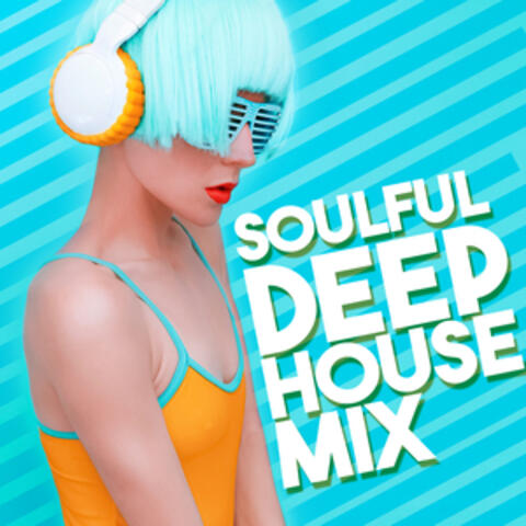 Soulful Deep House Mix
