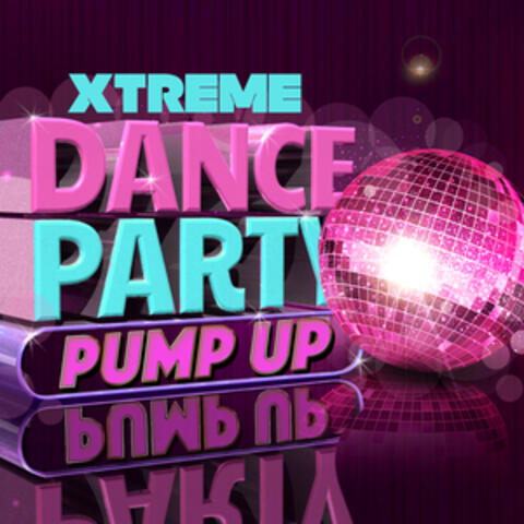 Xtreme Dance Party Pump Up