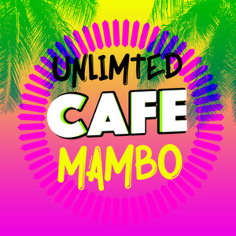 Unlimited Cafe Mambo