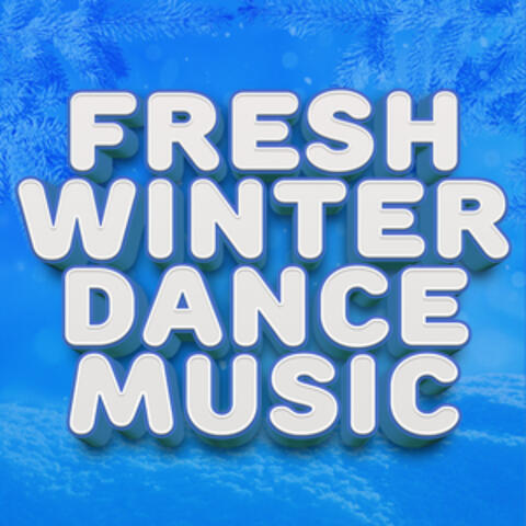 Fresh Winter Dance Music