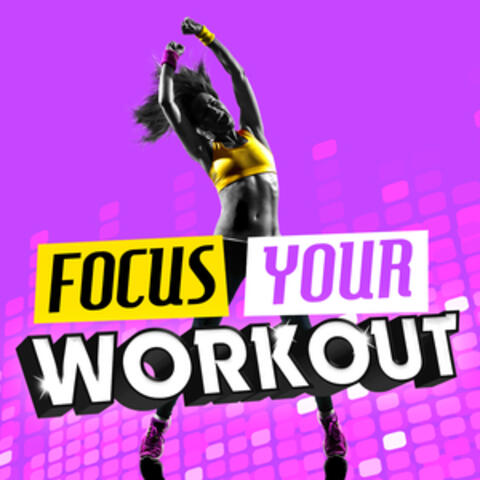 Focus Your Workout