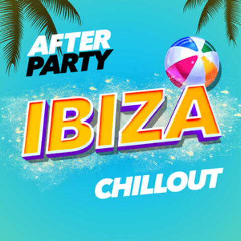 After Party Ibiza Chillout