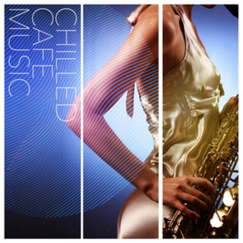 Chilled Cafe Music