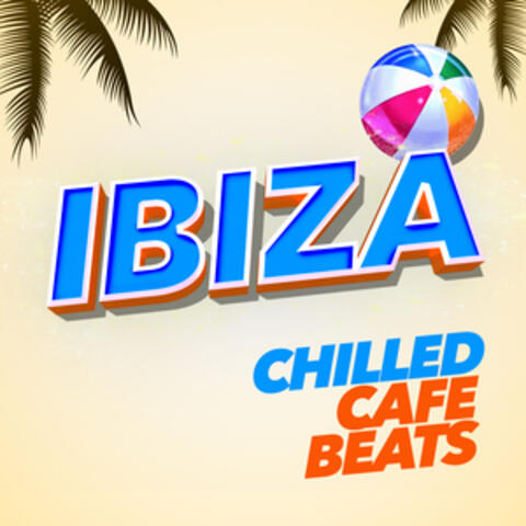 Ibiza Chilled Cafe Beats