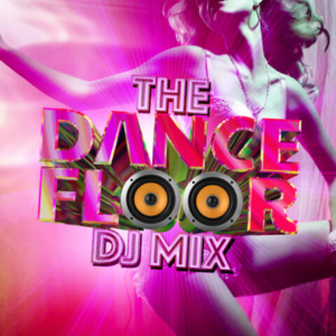 The Dancefloor DJ Mix