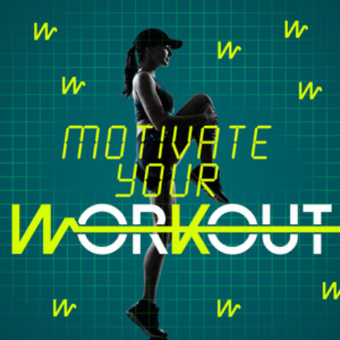 Motivate Your Workout