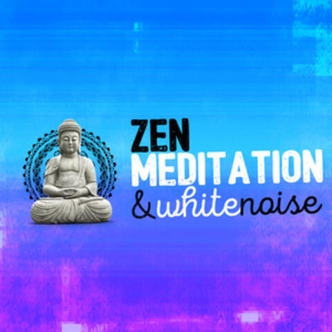 Zen Meditation & White Noise