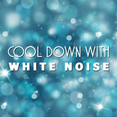 Cool Down with White Noise
