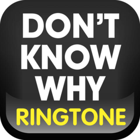 Don't Know Why (Cover) Ringtone
